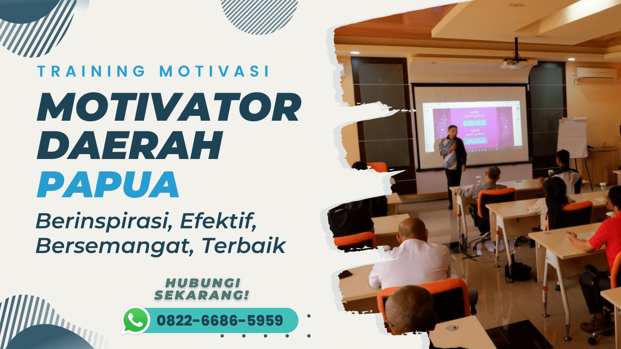 Jasa Motivator, Motivator Papua, Motivator Karyawan, Motivator Bisnis, Motivator Perusahaan, Motivator Indonesia, Jasa Motivator Papua, Motivator Kerja, Motivator Daerah Papua